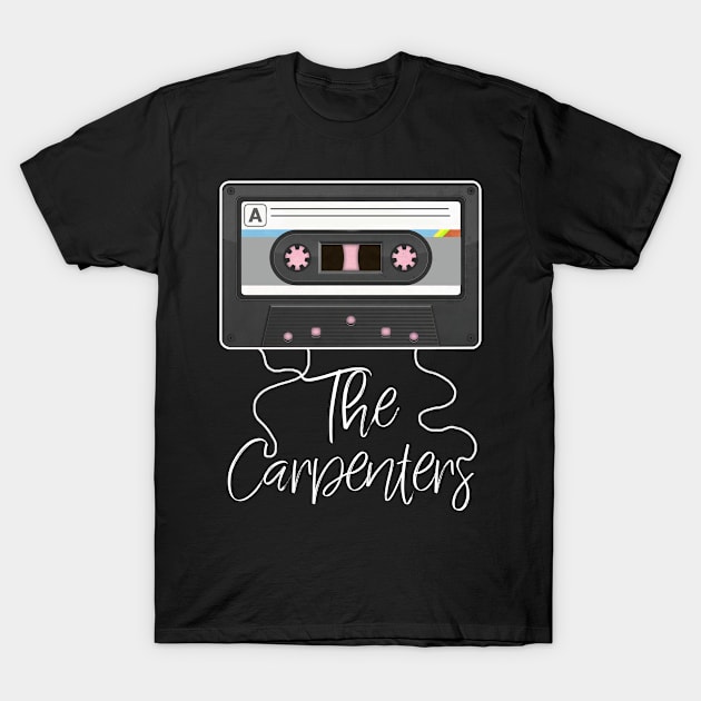 Love Music Carpenters Proud Name Awesome Cassette T-Shirt by Shana Pfannerstill